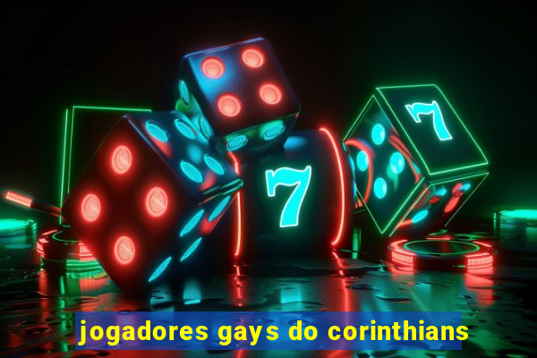 jogadores gays do corinthians